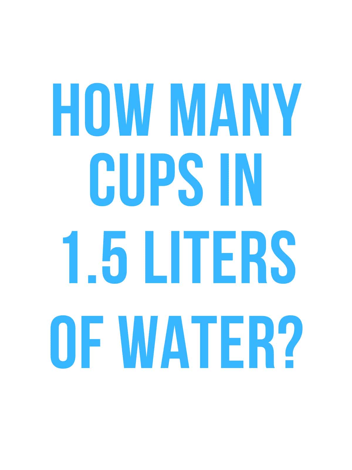how many cups in 1.5 liters of water