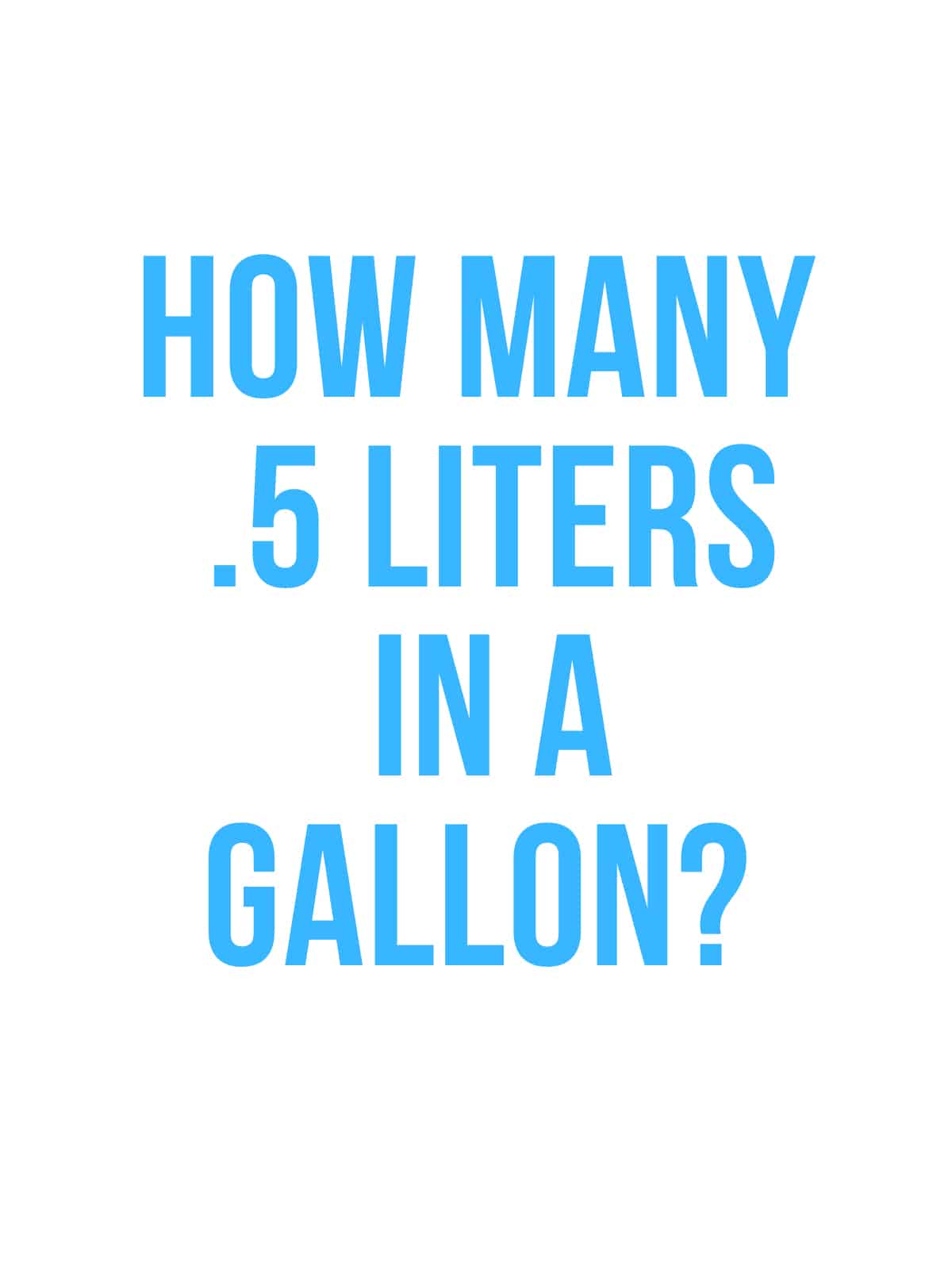 how many .5 liters in a gallon of water