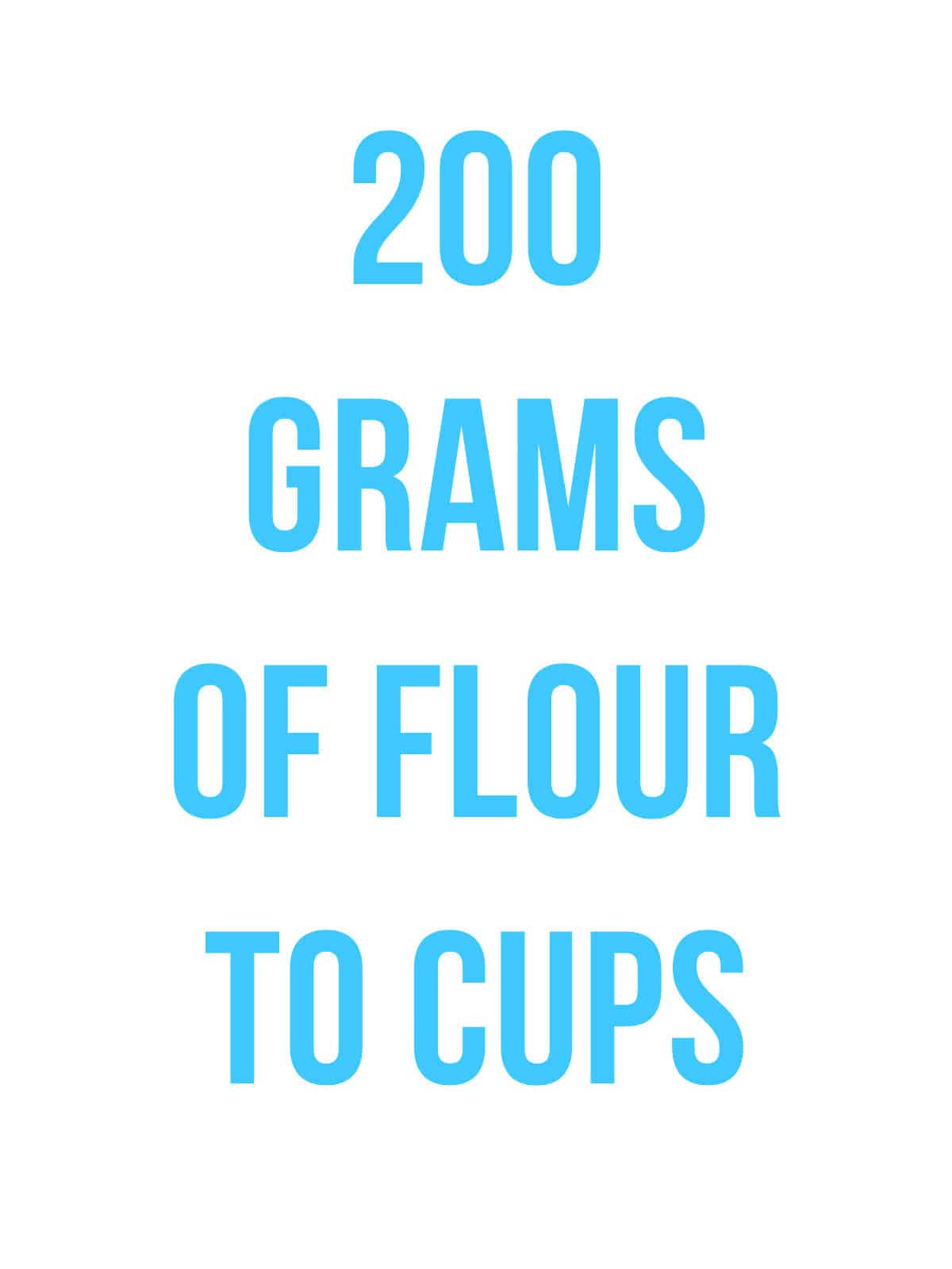 200 grams of flour to cups