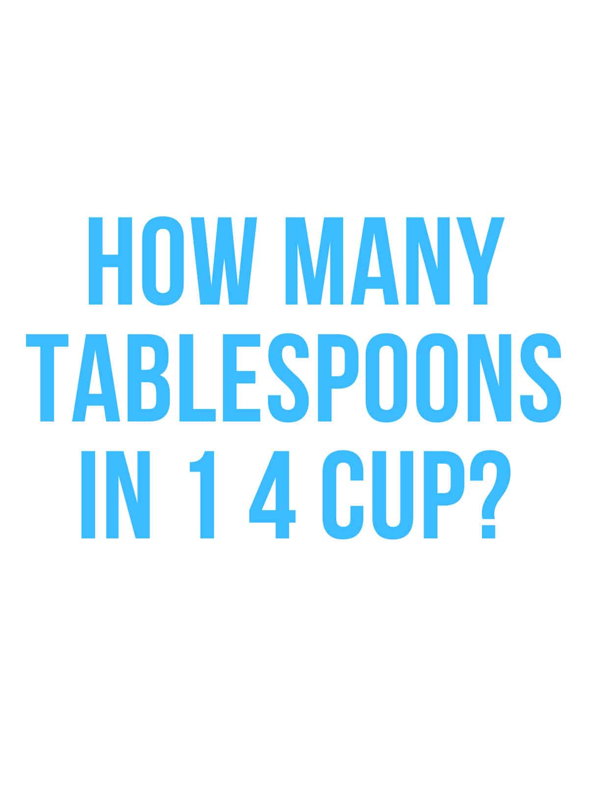 how many tablespoons in 1 4 cup