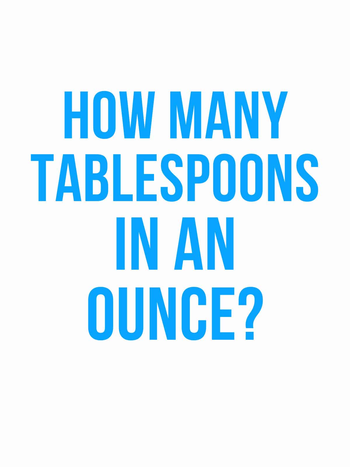 how many tablespoons in 1 ounce